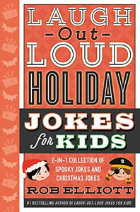 Laugh-Out-Loud Holiday Jokes for Kids: 2-in-1 Collection of Spooky Jokes and Christmas Jokes