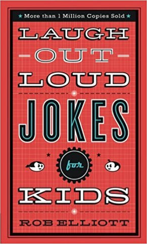 Laugh-Out-Loud Jokes For Kids By Rob Elliott