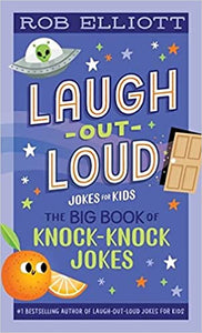Laugh-Out-Loud: The BIG Book of Knock-Knock Jokes for Kids